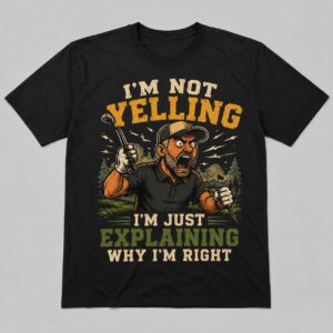 I'm Not Yelling Funny Golf Shirt