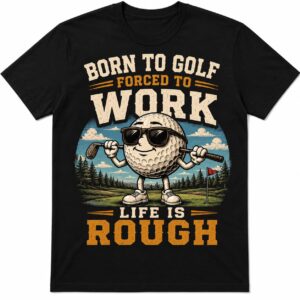 Born to Golf Forced to Work Funny Golf Shirt